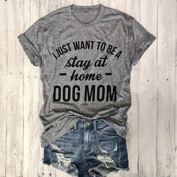 Stay at Home Dog Mom Graphic T-Shirt for Women