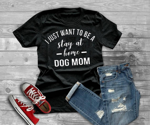 Stay at Home Dog Mom Graphic T-Shirt for Women