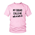 My Squad Calls Me Mama Graphic T-Shirt