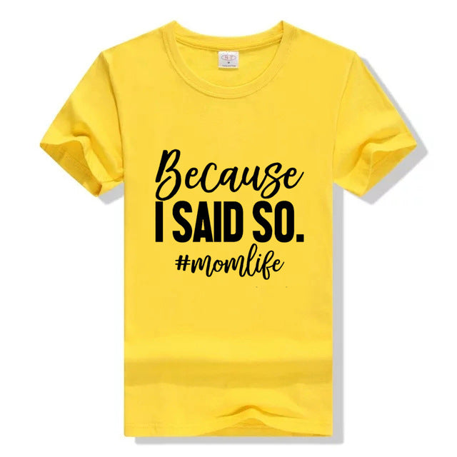 Because I Said So Mom Life Graphic T-Shirt
