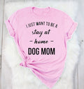 Stay at Home Dog Mom Graphic T-Shirt for Women